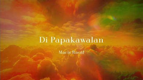 Maris Racal – Di Papakawalan Lyrics .